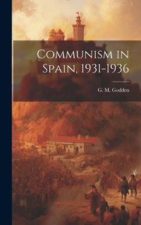 Cover image for Communism in Spain, 1931-1936