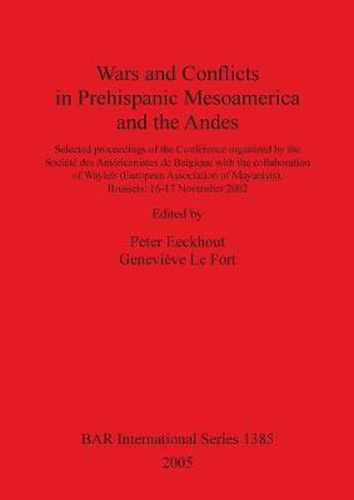 Wars and Conflicts in Prehispanic Mesoamerica and the Andes