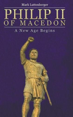 Cover image for Philip II of Macedon: A New Age Begins