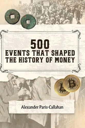 Cover image for 500 Events That Shaped the History of Money
