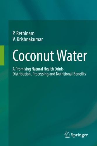 Cover image for Coconut Water: A Promising Natural Health Drink-Distribution, Processing and Nutritional Benefits