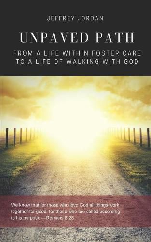 Cover image for Unpaved Path: From a Life Within Foster Care to a Life of Walking with God