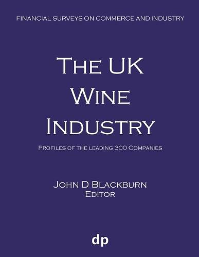 The UK Wine Industry: Profiles of the leading 300 companies