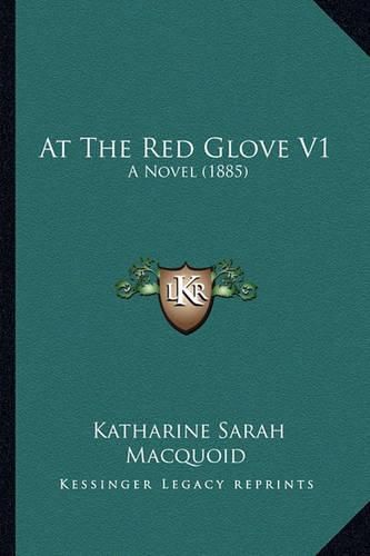 At the Red Glove V1: A Novel (1885)