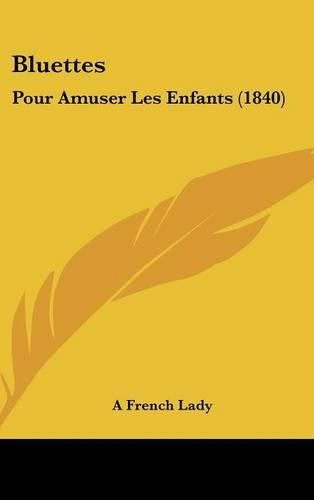 Cover image for Bluettes: Pour Amuser Les Enfants (1840)