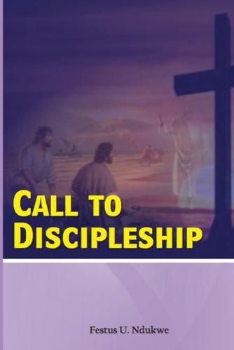 Cover image for Call To Discipleship - God's Method of raising His men