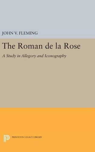 Cover image for Roman de la Rose: A Study in Allegory and Iconography