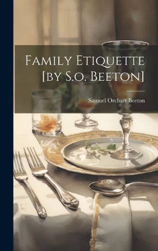 Cover image for Family Etiquette [by S.o. Beeton]