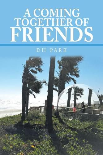 Cover image for A Coming Together of Friends