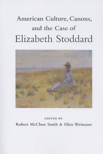 Cover image for American Culture, Canons, and the Case of Elizabeth Stoddard