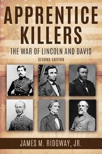 Cover image for Apprentice Killers: The War of Lincoln and Davis