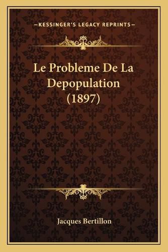 Le Probleme de La Depopulation (1897)