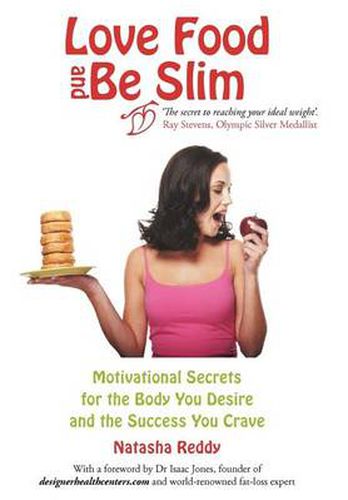 Cover image for Love Food and Be Slim: Motivational Secrets for the Body You Desire and the Success You Crave