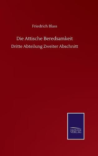 Cover image for Die Attische Beredsamkeit: Dritte Abteilung Zweiter Abschnitt