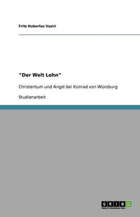 Cover image for Der Welt Lohn: Christentum und Angst bei Konrad von Wurzburg