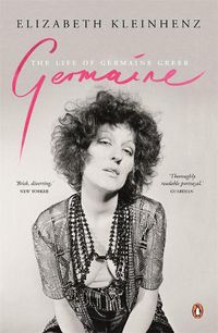 Cover image for Germaine: The Life of Germaine Greer