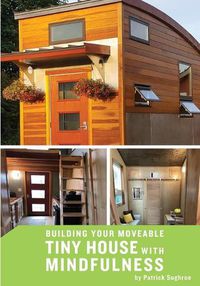 Cover image for Building your Moveable Tiny House with Mindfulness