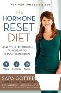 Cover image for The Hormone Reset Diet: Heal Your Metabolism to Lose Up to 15 Pounds in 21 Days