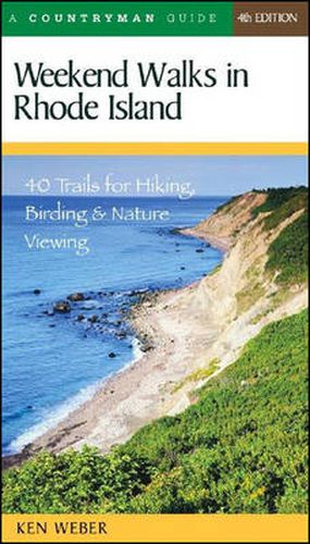 Cover image for Weekend Walks in Rhode Island: 40 Trails for Hiking, Birding & Nature Viewing