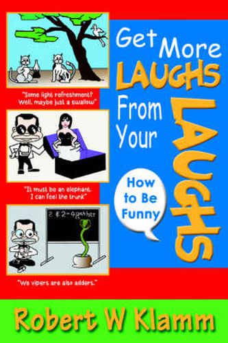 Cover image for Get More Laughs From Your Laughs: How to Be Funny