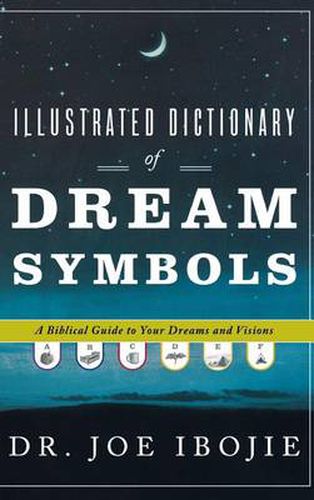 Cover image for Illustrated Dictionary of Dream Symbols: A Biblical Guide to Your Dreams and Visions