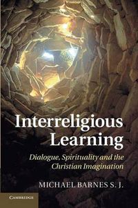 Cover image for Interreligious Learning: Dialogue, Spirituality and the Christian Imagination