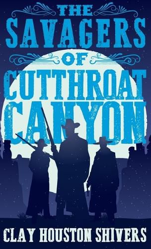 The Savagers of Cutthroat Canyon