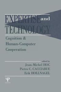 Cover image for Expertise and Technology: Cognition & Human-computer Cooperation