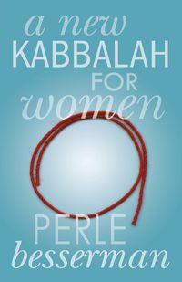 Cover image for A New Kabbalah for Women