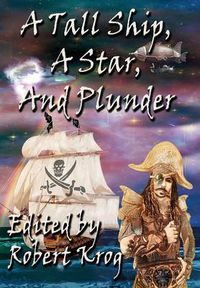 Cover image for A Tall Ship, a Star, and Plunder