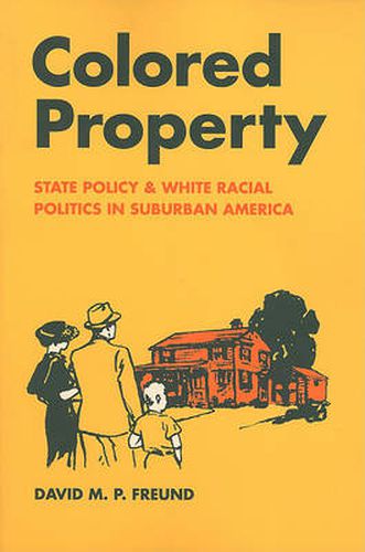 Cover image for Colored Property: State Policy and White Racial Politics in Suburban America