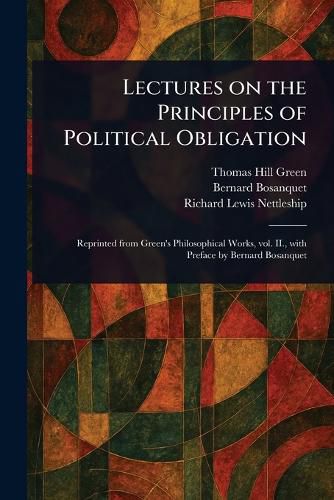 Cover image for Lectures on the Principles of Political Obligation