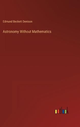 Cover image for Astronomy Without Mathematics