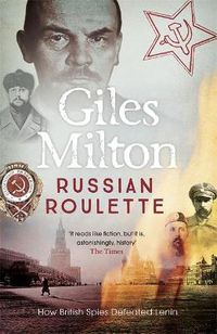 Cover image for Russian Roulette: How British Spies Defeated Lenin