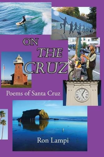 On The Cruz: Poems of Santa Cruz 1988-2021