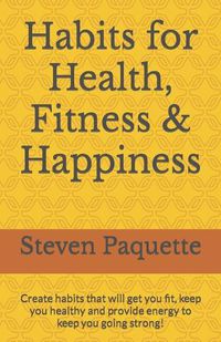 Cover image for Habits for Health, Fitness & Happiness