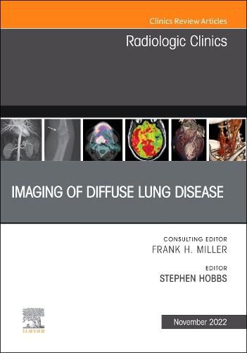 Imaging of Diffuse Lung Disease, an Issue of Radiologic Clinics of North America: Volume 60-6