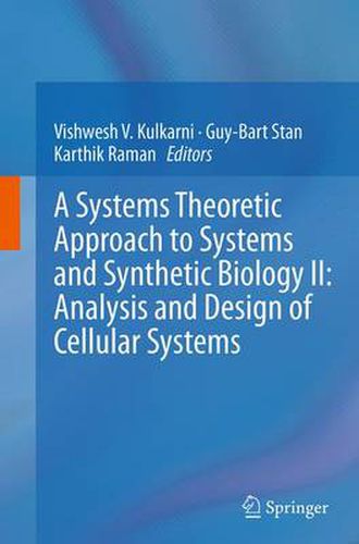 Cover image for A Systems Theoretic Approach to Systems and Synthetic Biology II: Analysis and Design of Cellular Systems