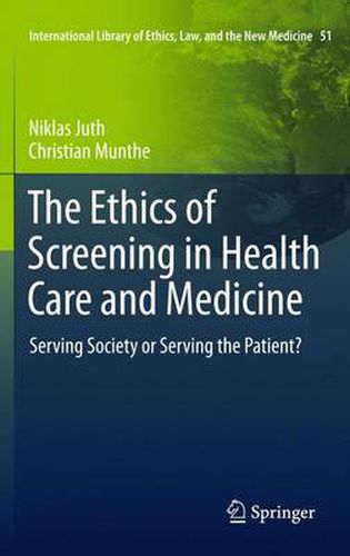 Cover image for The Ethics of Screening in Health Care and Medicine: Serving Society or Serving the Patient?