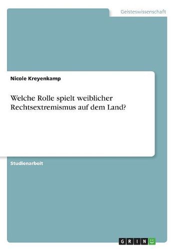 Cover image for Welche Rolle spielt weiblicher Rechtsextremismus auf dem Land?