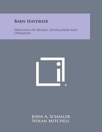 Cover image for Barn Haydrier: Principles of Design, Installation and Operation