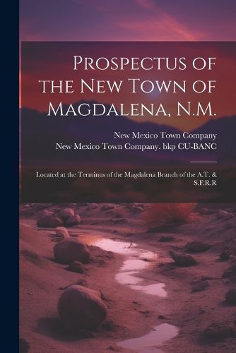 Cover image for Prospectus of the new Town of Magdalena, N.M.
