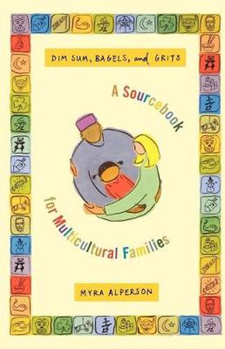 Cover image for Dim Sum, Bagels, and Grits: A Sourcebook for Multicultural Families