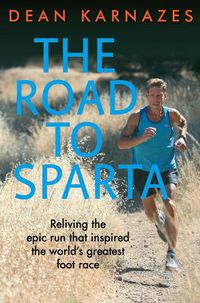 Cover image for The Road to Sparta: Reliving the Epic Run that Inspired the World's Greatest Foot Race