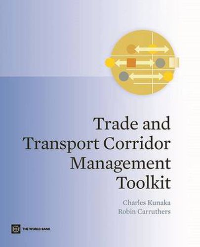 Cover image for Trade and transport corridor management toolkit: connecting smallholders to knowledge, networks, and institutions