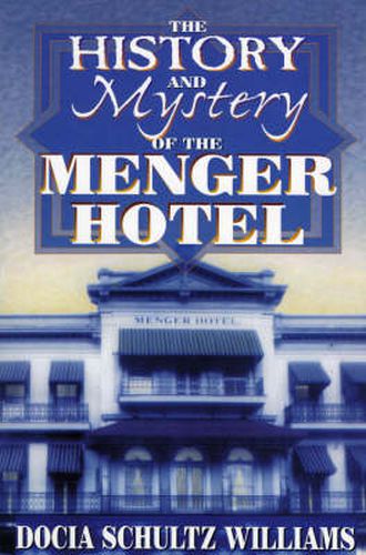 Cover image for The History and Mystery of the Menger Hotel