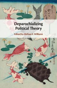 Cover image for Deparochializing Political Theory