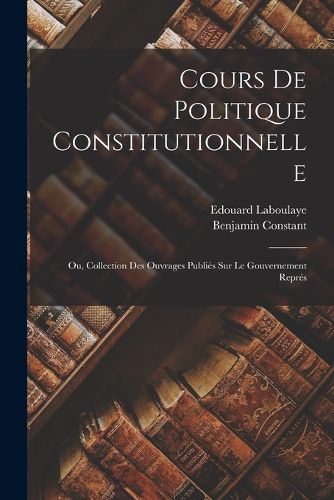 Cover image for Cours de politique constitutionnelle