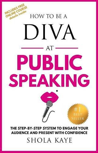 Cover image for How to be a DIVA at Public Speaking: The step-by-step system to engage your audience and present with confidence