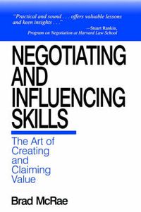 Cover image for Negotiating and Influencing Skills: The Art of Creating and Claiming Value